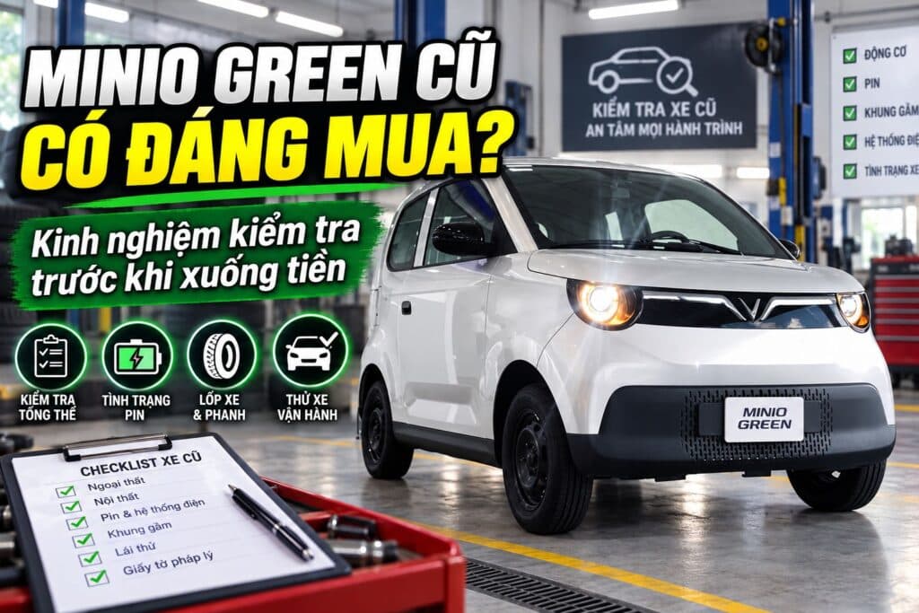Minio Green cũ có đáng mua? Kinh nghiệm kiểm tra trước khi xuống tiền