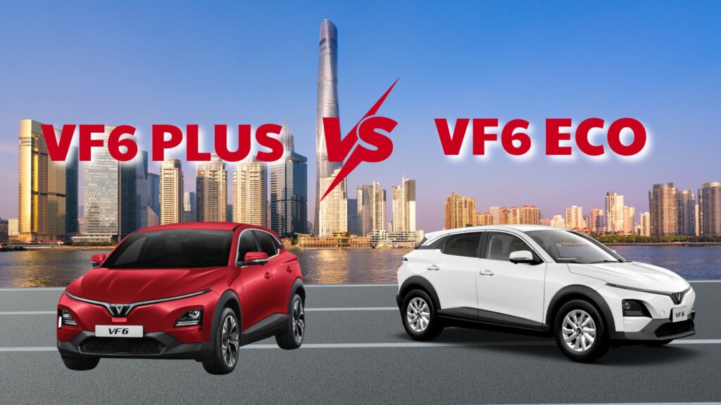 So Sánh VF6 Eco vs VF6 Plus 2026: Nên Chọn Phiên Bản Nào Đáng Mua Hơn?