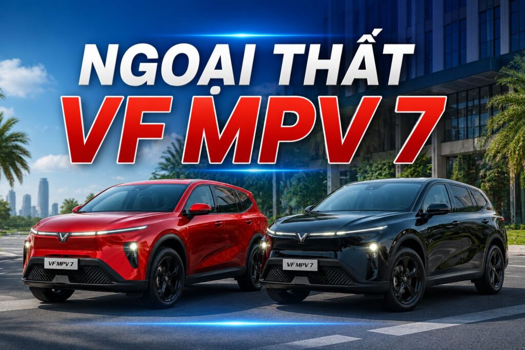 Đánh giá ngoại thất VinFast VF MPV 7: Thiết kế thực dụng, tối ưu cho gia đình