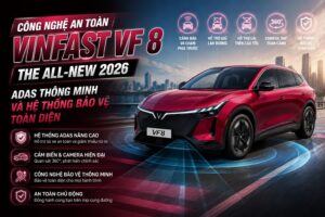 Công nghệ an toàn VinFast VF 8 The All-New 2026: Bảo vệ người lái và hành khách trên mọi hành trình