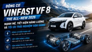 Động cơ VinFast VF 8 The All-New 2026: Hiệu suất tối ưu cho nhu cầu sử dụng thực tế