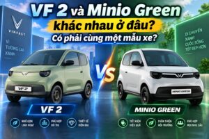 VF 2 và Minio Green khác nhau ở đâu? Có phải cùng một mẫu xe?