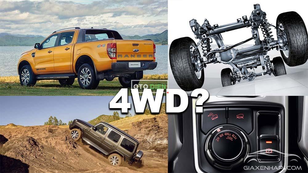 Hệ dẫn động Four Wheel Drive (4WD) - Ưu điểm và nhược điểm
